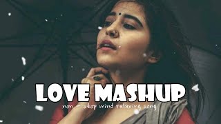 Trending Love Mashup 2023 | [ Slowed + Reverb ] | Lofi Mashup | Bollywood Love Mashup
