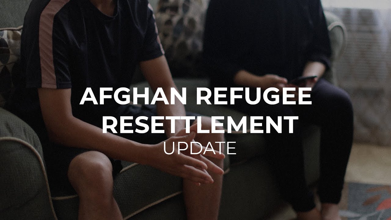 Afghan Refugee Resettlement Update - YouTube