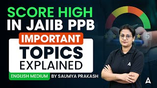 SCORE HIGH IN JAIIB PPB | IMPORTANT TOPICS EXPLAINED | ENGLISH MEDIUM | BY SAUMYA PRAKASH