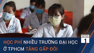 Năm học 2021-2022: Học phí nhiều trường đại học ở TPHCM dự kiến tăng gấp đôi | VTC1