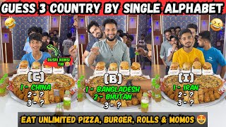 Guess 3 Country By Single Alphabet 😱🤯 And Eat Unlimited Pizza, Burger, Rolls 🤩| #guesschallenge