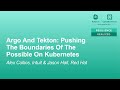 Argo and Tekton: Pushing the Boundaries of the Possible on Kubernetes - Alex Collins & Jason Hall