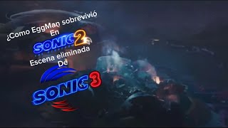 ¿Como EggMan sobrevivió en Sonic 2 ? escena eliminada de Sonic 3