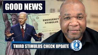 Third Stimulus Check Update + President Biden Makes Changes To Economic Relief