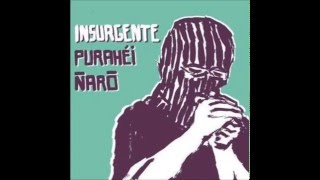 Insurgente - Purahéi Ñarõ (Full Album)