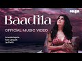 Baadila Music Video - Sona Mohapatra | Ram Sampath | Jay Parikh | Omgrown Music