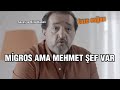 MİGROS REKLAMI AMA MEHMET ŞEF VAR 🤨