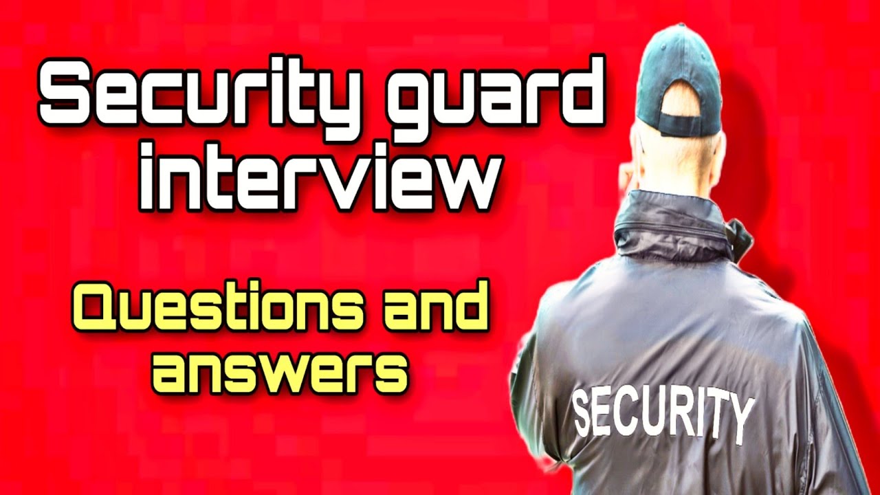 Security Guard Interview Questions Answers Security Jobs - YouTube