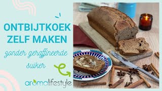 Ontbijtkoek zelf maken, zonder geraffineerde suikers.