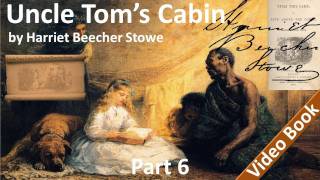 Part 6 - Uncle Tom's Cabin Audiobook by Harriet Beecher Stowe (Chs 24-29)