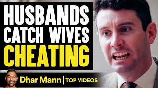 Husbands Catch WIVES CHEATING On Them, ENDING IS SHOCKING! | Dhar Mann