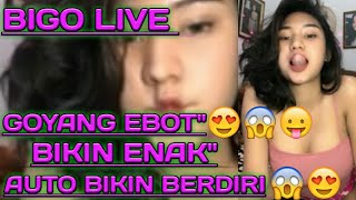Bigo Goyang Ebot