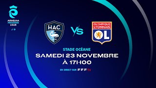 J9 I Havre AC vs Olympique Lyonnais en replay (1-3) I ARKEMA Première Ligue 2024-2025