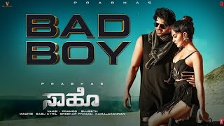 SAAHO | Bad Boy Kannada Full Video Song |Prabhas | Shraddha Kapoor | Jackie Shroff