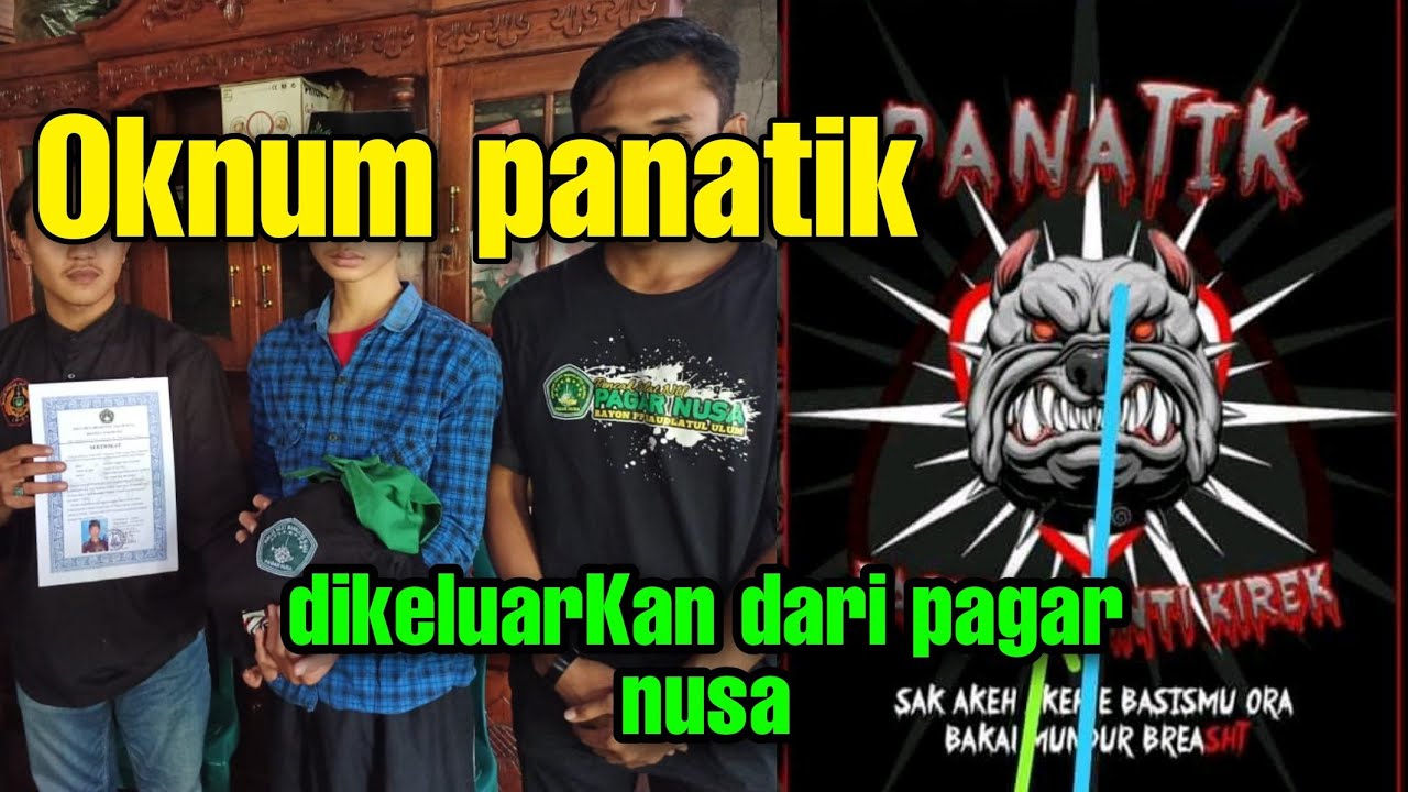 OKNUM PANATIK AKHIRNYA DIKELUARKAN DARI PAGAR NUSA - YouTube