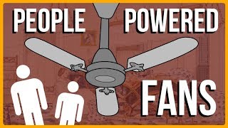 The Ceiling Fans that Were Powered by People