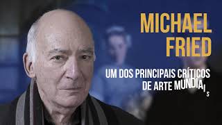 Lisbon Lectures in the Humanities - Michael Fried | 6 de Novembro 2019