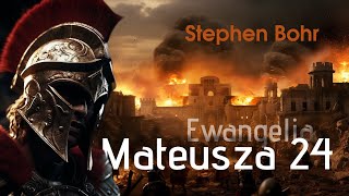 09 Mateusza 24 i Fałszywy Prorok - Stephen Bohr - Mateusza 24 [Lektor PL]