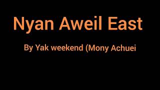 Nyan Aweil East by Yak Weekend