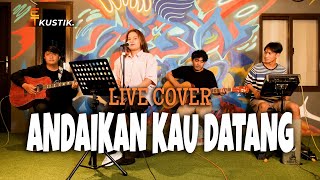 LIVE COVER ANDMESH ANDAIKAN KAU DATANG OST MIRACLE IN CELL NO 7 By KADITA ACOUSTIC VERSION