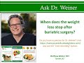 When does the weight loss stop after bariatric surgery?