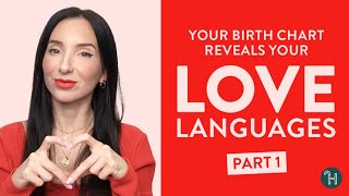 Your Birth Chart reveals your Love Languages (and your emotional blockages) - PART 1