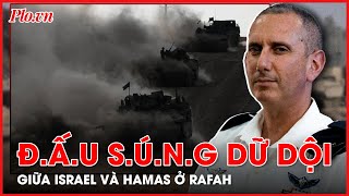 Israel, Hamas đ.ấ.u s.ú.n.g dữ dội tại nơi được cho là thành trì cuối cùng của Hamas ở Gaza - PLO