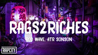 Rod Wave ft. ATR SonSon - Rags2Riches (Lyrics)
