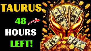 🤑TAURUS, URGENTLY! MILLIONS ARE COMING! JUPITER AND VANGA'S PROPHECY - 48 HOURS TO WEALTH!