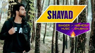 Shayad|Nishesh&SAM|cover video|Arijit|Pritam|Kartik,Sara,Arushi,Randeep|Love Aaj Kal