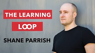 The Learning Loop | Shane Parrish
