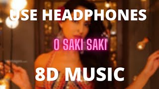 O SAKI SAKI (8D MUSIC) - BATLA HOUSE | Nora Fatehi, Neha k, B Praak, Tanishk B, Tulsi K, Vishal-S