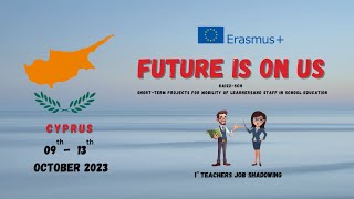 Future is on us 1st Teachers Mobility Erasmus+ Cyprus October 2023