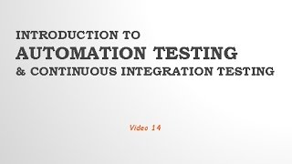 V14: What is automation Testing and Continuous Integration Testing