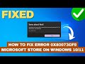 How to Fix Error 0x80073CF9 Microsoft Store on Windows 10/11