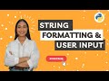 String Formatting and User Input | Python Programming Tutorials | Meritshot Tutorials