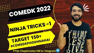 COMEDK 2022 |  NINJA TRICKS 1|CHEAT CODE | TARGET 150+ |#comedk#comedk2022#jee#jee2022