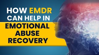 How EMDR Can Help in Emotional Abuse Recovery | Dr. David Hawkins