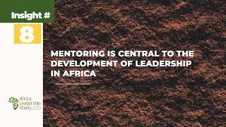 Mentoring and its central role in the development of leadership in Africa.