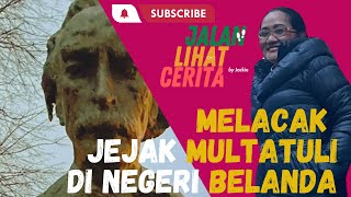 Yuk...Lacak Jejak Multatuli di Negeri Belanda