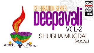 Deepavali - The Celebration Series | Vol 2 | Audio Jukebox | Classical | Shubha Mudgal | Music Today