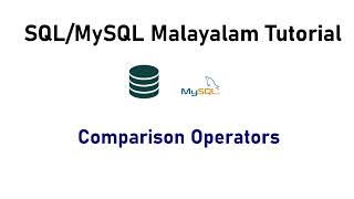 27. Comparison Operators SQL MySQL Malayalam Tutorial