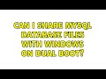 Ubuntu: Can I share MySql database files with Windows on dual boot? (2 Solutions!!)