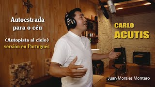 Carlo Acutis, AUTOPISTA AL CIELO versión portugués / Juan Morales Montero/NuevoTrigo