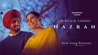 Nazran - Nirvair Pannu (New Song) | New Punjabi Love Song 2024