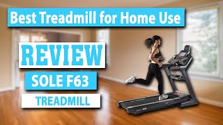 SOLE F63 Treadmill Review - Best Treadmills For Home Use