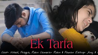 Ek tarfa - Darshan Raval | Heart touching love story | sacrifice love story |cute love|N A Creation