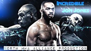 Incredible Jon Jones  [NORTH MMA ALLIANCE]