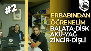 Erbabından Öğrenelim #2 | Balata-Disk-Akü-Yağ-Zincir-Dişli