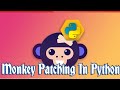 What is Monkey Patching in Python with Example||Monkey Patching||Python Beginners